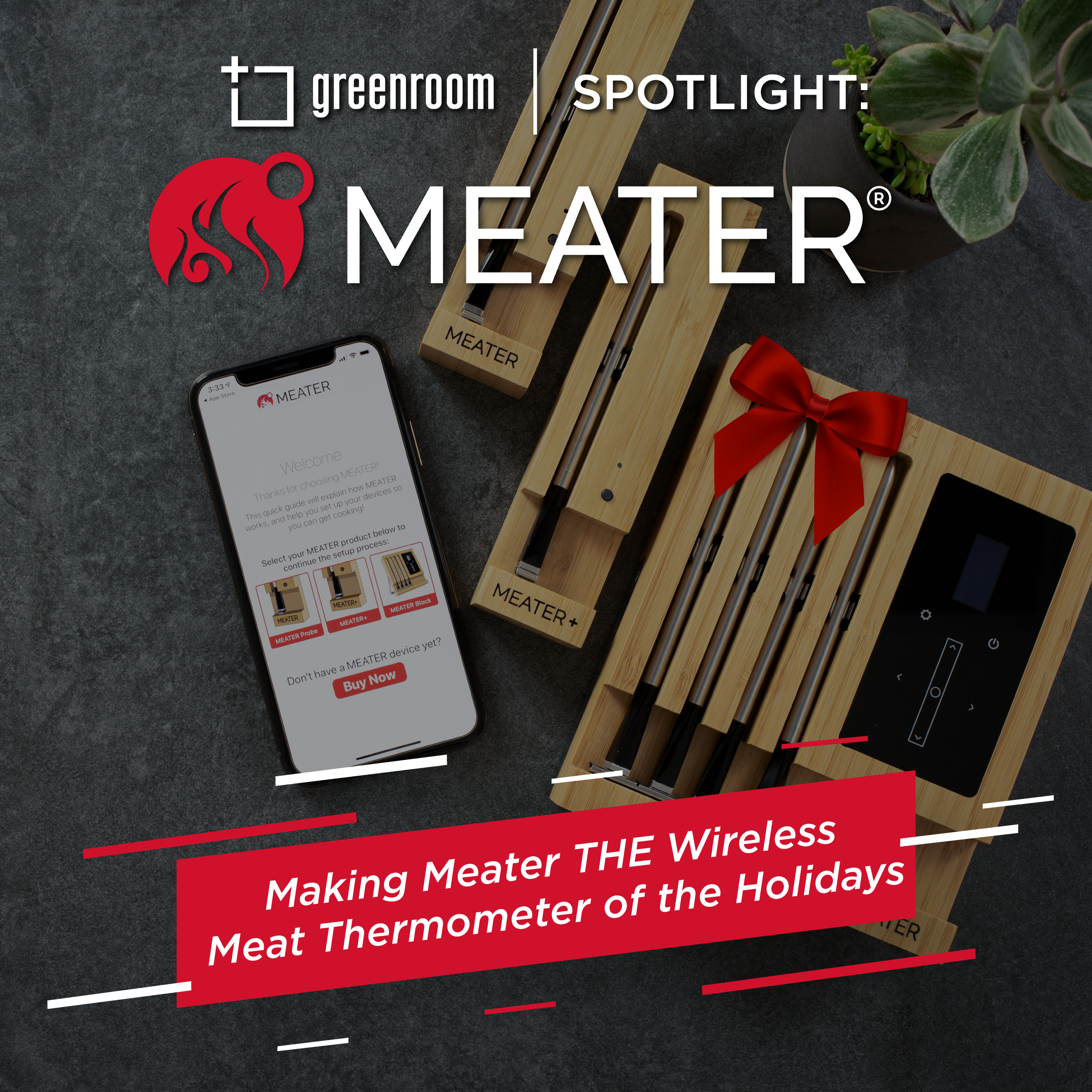 How GreenRoom Made Meater THE Wireless Meat Thermometer of the Holidays -  Greenroom Agency